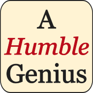 A Humble Genius Blog and Newsletter